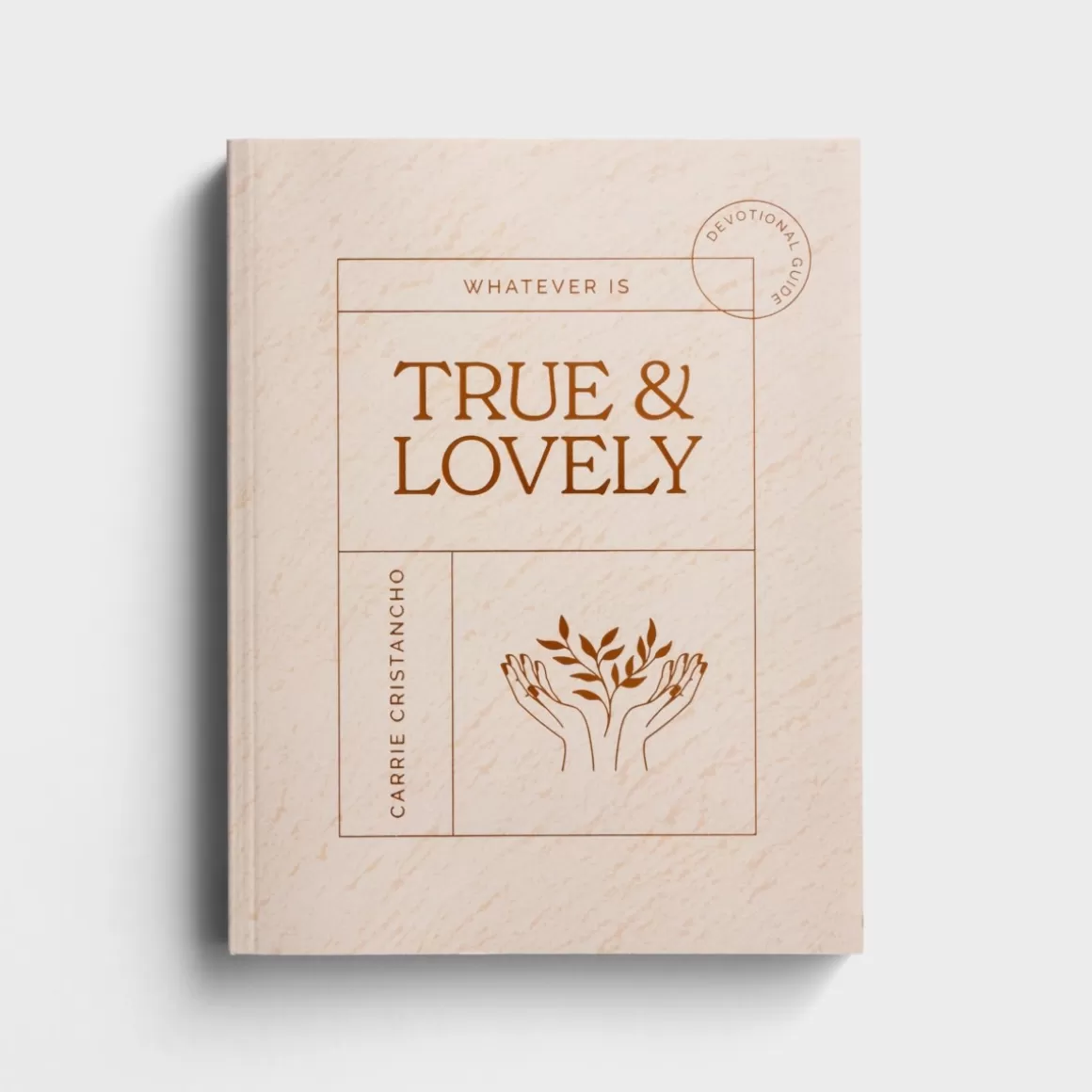 DaySpring Bible Studies | Devotionals>Carrie Cristancho - Whatever is True & Lovely - Devotional Guide