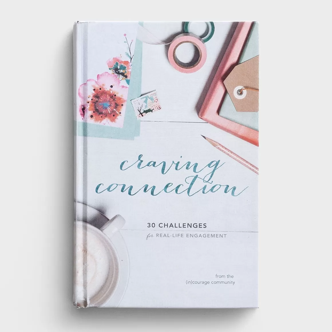 DaySpring Books | Gifts for Friends>(in)courage - Craving Connection: 30 Challenges for Real-Life Engagement