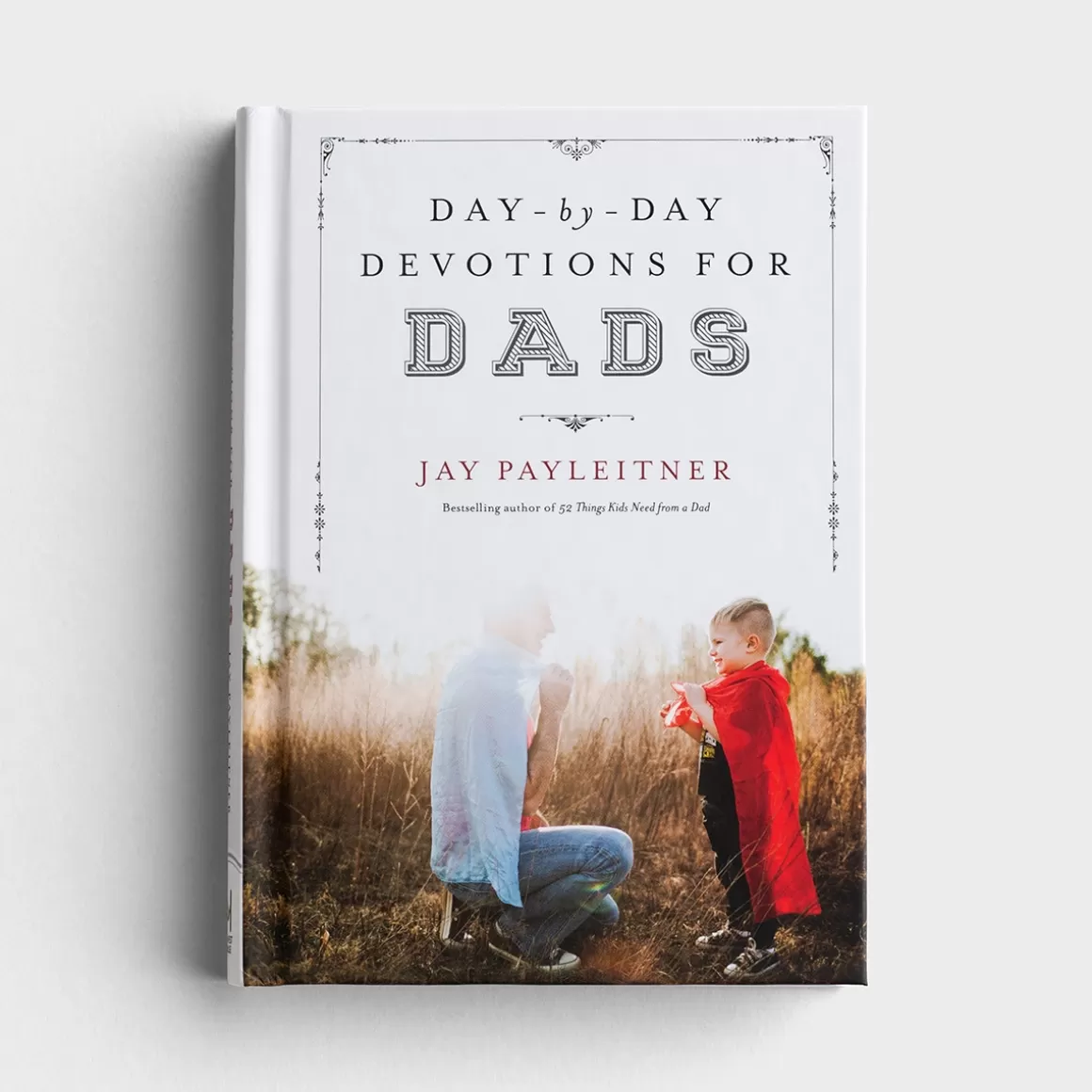 DaySpring Devotionals | Gifts for Him>Jay Payleitner - Day-By-Day Devotions For Dads