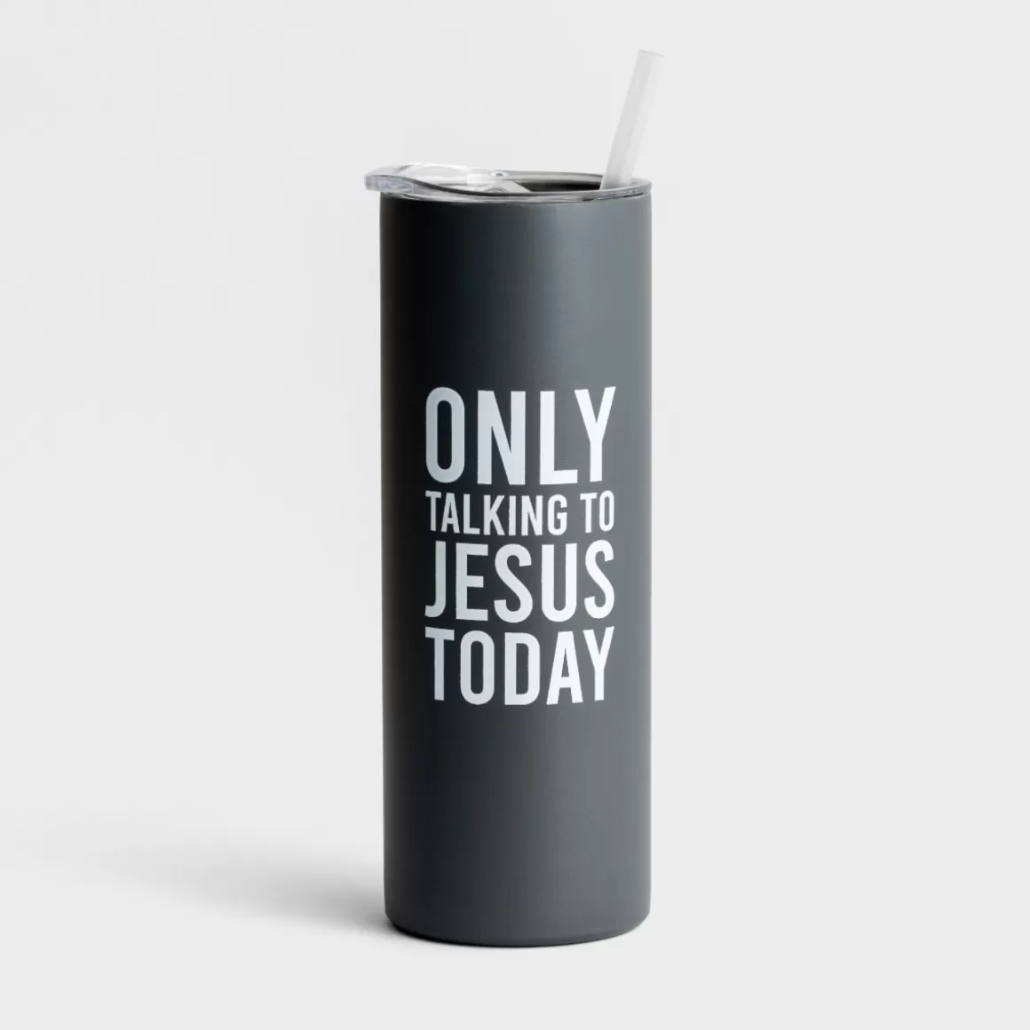 DaySpring Mugs & Drinkware | Mugs & Drinkware>Only Talking To Jesus Today - Skinny Stainless Tumbler