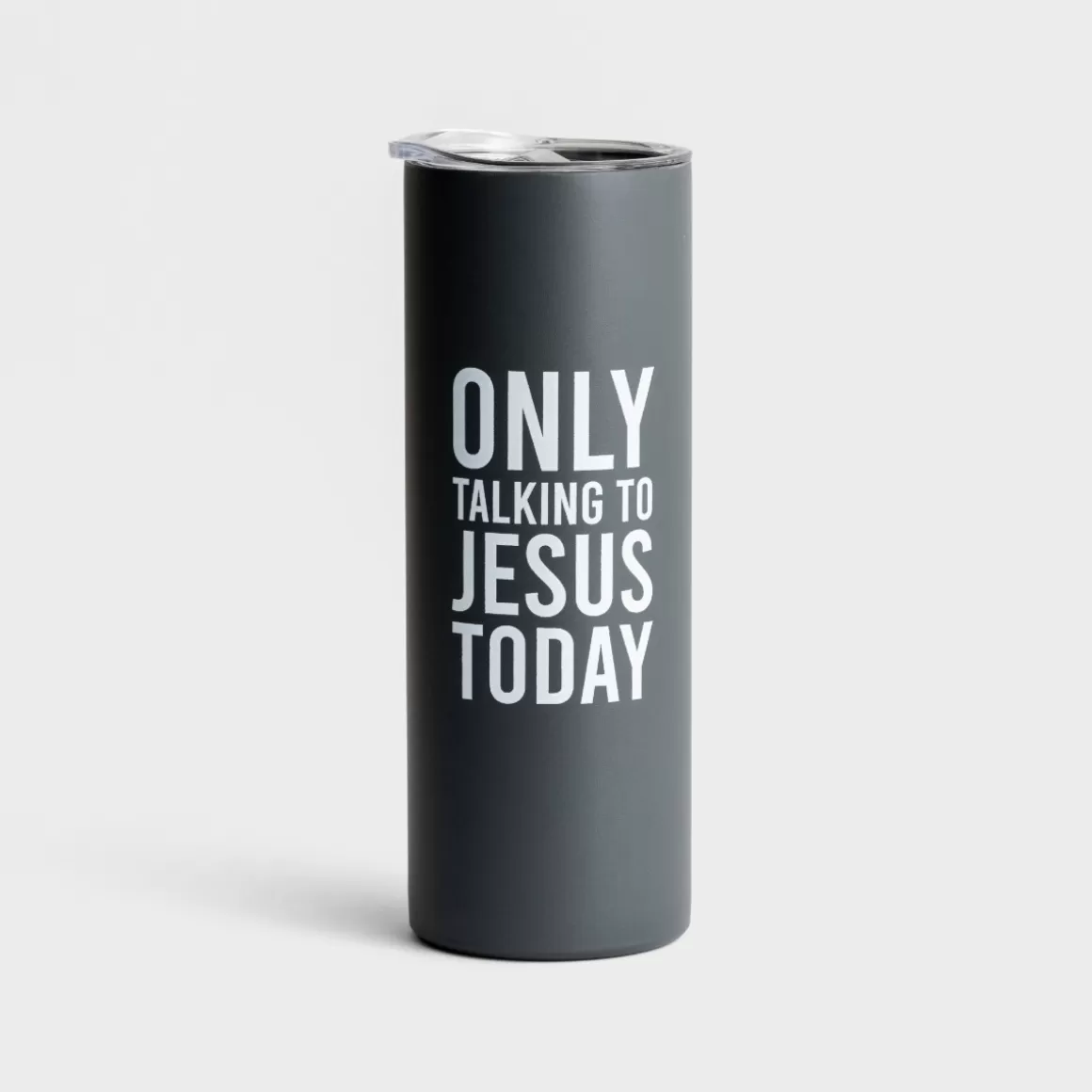 DaySpring Mugs & Drinkware | Mugs & Drinkware>Only Talking To Jesus Today - Skinny Stainless Tumbler